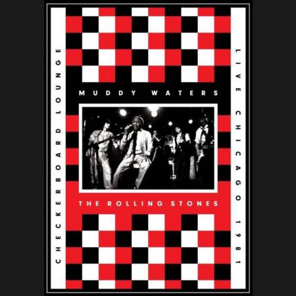 Muddy Waters & The Rolling Stones, Live at the Checkerboard Lounge, Chicago 1981